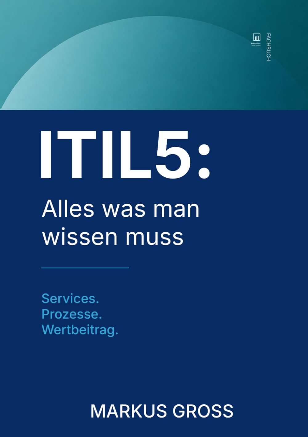 ITIL5: Alles was man wissen muss – Markus Groß